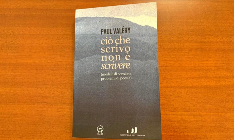 Paul Valéry, ciò che scrivo non è scrivere